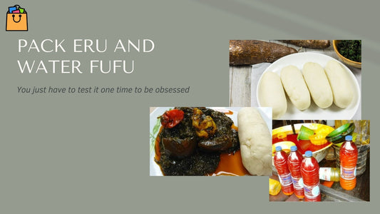 Pack Eru and water fufu